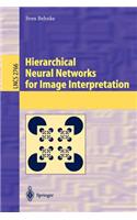 Hierarchical Neural Networks for Image Interpretation