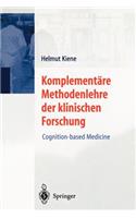 Komplementäre Methodenlehre der klinischen Forschung: Cognition-based Medicine