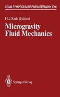 Microgravity Fluid Mechanics: IUTAM Symposium, Bremen, 1991(IUTAM Symposia)