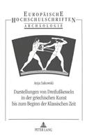 Darstellungen Von Dreifußkesseln in Der Griechischen Kunst Bis Zum Beginn Der Klassischen Zeit: (67 Europaeische Hochschulschriften / European University Studie)