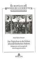 Das Triptychon in Der Fruehen Altniederlaendischen Malerei