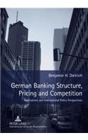 German Banking Structure, Pricing and Competition