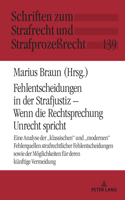 Fehlentscheidungen in der Strafjustiz - Wenn die Rechtsprechung Unrecht spricht