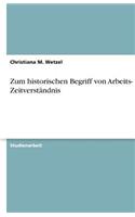 Zum historischen Begriff von Arbeits- und Zeitverständnis
