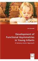 Development of Functional Asymmetries in Young Infants - A Sensory-motor Approach