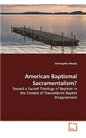 American Baptismal Sacramentalism?