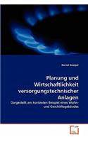 Planung und Wirtschaftlichkeit versorgungstechnischer Anlagen