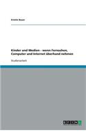 Kinder und Medien - wenn Fernsehen, Computer und Internet überhand nehmen