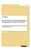 Berufsvorbereitende Bildungsmaßnahmen für Jugendliche nach §§ 61, 61a SGB III