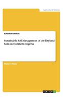 Sustainable Soil Management of the Dryland Soils in Northern Nigeria