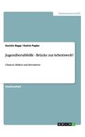 Jugendberufshilfe - Brücke zur Arbeitswelt?