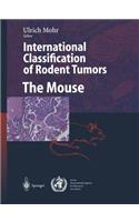 International Classification of Rodent Tumors. the Mouse