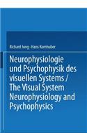 Neurophysiologie Und Psychophysik Des Visuellen Systems / The Visual System: Neurophysiology and Psychophysics