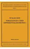 Vorlesungen Über Differentialgeometrie Und Geometrische Grundlagen Von Einsteins Relativitätstheorie I