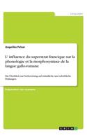 L' influence du superstrat francique sur la phonologie et la morphosyntaxe de la langue gallo-romane
