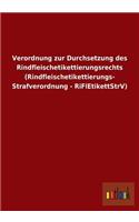 Verordnung Zur Durchsetzung Des Rindfleischetikettierungsrechts (Rindfleischetikettierungs- Strafverordnung - Rifletikettstrv)