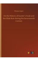 On the History of Gunter´s Scale and the Slide Rule during the Seventeenth Century
