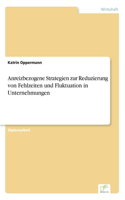 Anreizbezogene Strategien zur Reduzierung von Fehlzeiten und Fluktuation in Unternehmungen