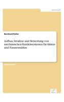 Aufbau, Struktur und Bewertung von mechanischen Handelssystemen für Aktien- und Futuresmärkte