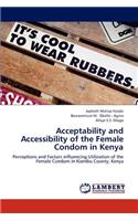 Acceptability and Accessibility of the Female Condom in Kenya