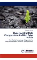 Hyperspectral Data Compression And Red Edge Indices