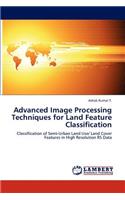 Advanced Image Processing Techniques for Land Feature Classification