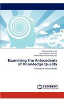 Examining the Antecedents of Knowledge Quality