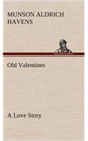 Old Valentines A Love Story: (English)