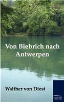 Von Biebrich nach Antwerpen: (German)