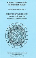 Konzepte Der Kreativitaet Im Russischen Denken. Literatur Und Philosophie II
