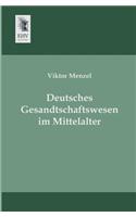 Deutsches Gesandtschaftswesen Im Mittelalter