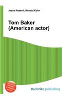 Tom Baker (American Actor)