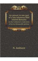 An Answer to One Part of a Late Infamous Libel Intitled Remarks on the Craftsman's Vindication of His Two Honourable Patrons