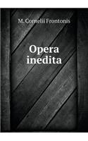 Opera Inedita