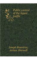 Public control of the liquor traffic