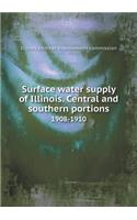 Surface Water Supply of Illinois. Central and Southern Portions 1908-1910