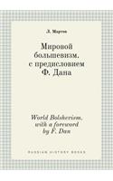 World Bolshevism. with a Foreword by F. Dan