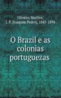 O Brazil e as colonias portuguezas