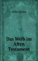 Das Weib im Alten Testament