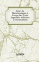 Cours De Mathematiques: A L'usage Des Ecoles Imperiales Militaires (French Edition)