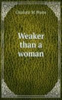 Weaker than a woman
