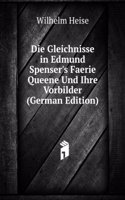 Die Gleichnisse in Edmund Spenser's Faerie Queene Und Ihre Vorbilder (German Edition)