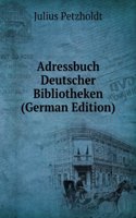 Adressbuch Deutscher Bibliotheken (German Edition)