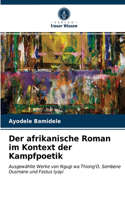 afrikanische Roman im Kontext der Kampfpoetik