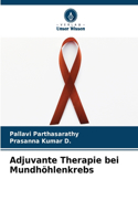 Adjuvante Therapie bei Mundhöhlenkrebs