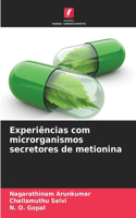 Experiências com microrganismos secretores de metionina