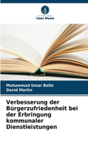 Verbesserung der Bürgerzufriedenheit bei der Erbringung kommunaler Dienstleistungen