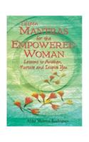 FIFTEEN MANTRAS FOR THE EMPOWERED WOMAN: Lessons to Awaken nurture and Inspire you