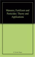 Manures, Fertilizers and Pesticides: Theory and Applications