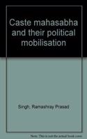 Caste mahasabha and their political mobilisation